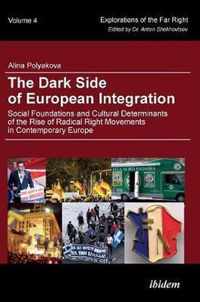 The Dark Side of European Integration - Social Foundations and Cultural Determinants of the Rise of Radical Right Movements in Contemporary Europe