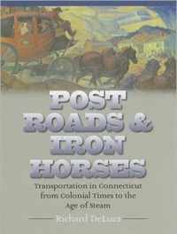 Post Roads & Iron Horses