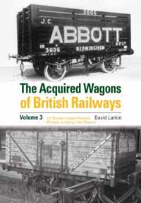 The Acquired Wagons of British Railways Volume 3