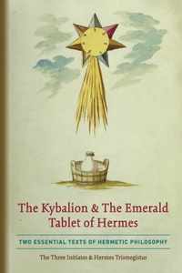 The Kybalion & The Emerald Tablet of Hermes