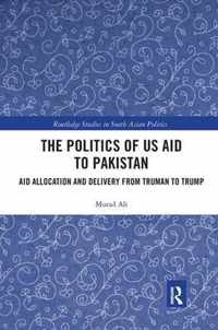 The Politics of US Aid to Pakistan