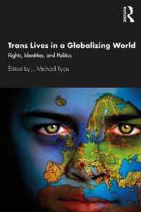 Trans Lives in a Globalizing World