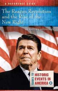 The Reagan Revolution and the Rise of the New Right