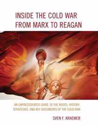 Inside the Cold War From Marx to Reagan