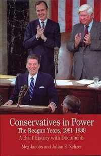 Conservatives in Power: The Reagan Years, 1981-1989