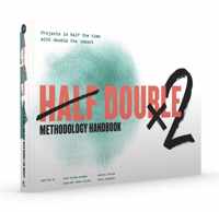 Half Double Methodology Handbook