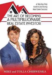 The Art of Becoming a Multimillionaire Real Estate Investor