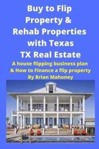 Buy to Flip Property & Rehab Properties with Texas TX Real Estate