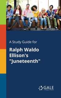 A Study Guide for Ralph Waldo Ellison's Juneteenth