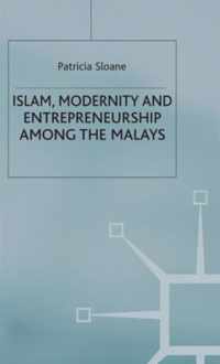 Islam, Modernity and Entrepreneurship among the Malays