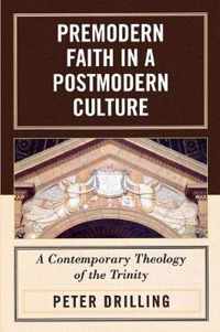 Premodern Faith In A Postmodern Culture