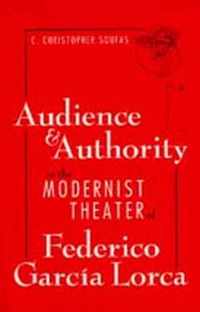 Audience and Authority in the Modernist Theater of Federico Garcia Lorca