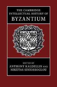 The Cambridge Intellectual History of Byzantium