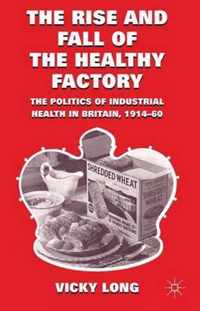 The Rise and Fall of the Healthy Factory