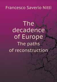 The decadence of Europe The paths of reconstruction