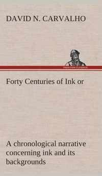 Forty Centuries of Ink