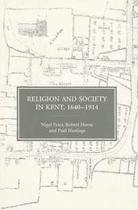 Religion and Society in Kent, 1640-1914