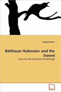 Balthasar Hubmaier and the Sword