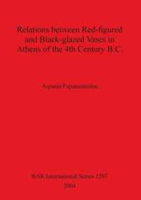 Relations Between Red-Figured and Black-Glazed Vases in Athens 4th Century B.C.