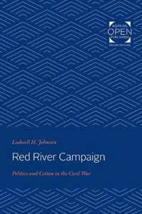 Red River Campaign  Politics and Cotton in the Civil War