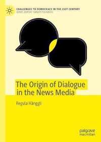 The Origin of Dialogue in the News Media