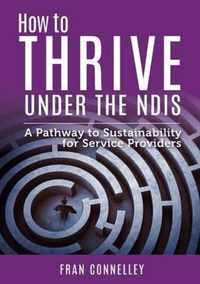 How to Thrive Under the Ndis