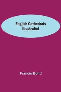 English Cathedrals Illustrated