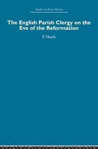 The English Parish Clergy on the Eve of the Reformation