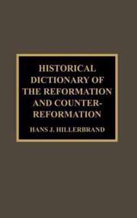 Historical Dictionary of the Reformation and Counter-Reformation