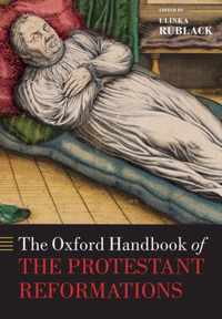 The Oxford Handbook of the Protestant Reformations