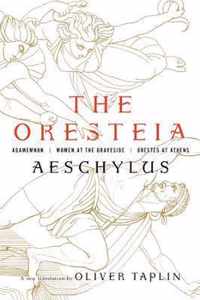 The Oresteia: Agamemnon, Women at the Graveside, Orestes in Athens