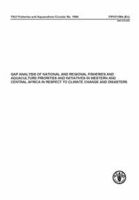 Gap Analysis of National and Regional Fisheries and Aquaculture Priorities and Initiatives in Western and Central Africa in Respect to Climate Change and Disasters