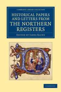 Historical Papers and Letters from the Northern Registers