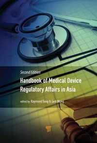 Handbook of Medical Device Regulatory Affairs in Asia: Second Edition