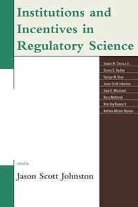 Institutions and Incentives in Regulatory Science