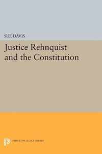 Justice Rehnquist and the Constitution