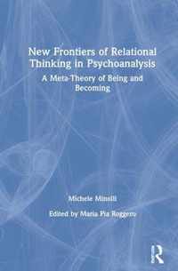 New Frontiers of Relational Thinking in Psychoanalysis