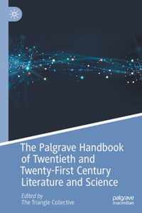 The Palgrave Handbook of Twentieth and Twenty First Century Literature and Scien