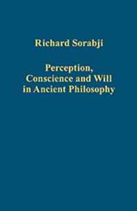 Perception, Conscience and Will in Ancient Philosophy