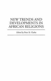 New Trends and Developments in African Religions