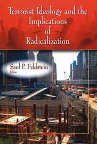 Terrorist Ideology & the Implications of Radicalization