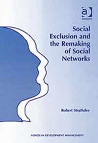 Social Exclusion and the Remaking of Social Networks