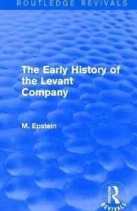 The Early History of the Levant Company