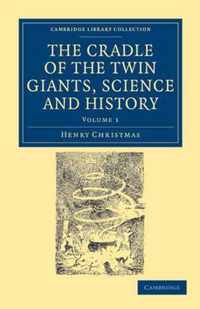 The The Cradle of the Twin Giants, Science and History 2 Volume Set The Cradle of the Twin Giants, Science and History