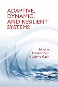 Adaptive, Dynamic, and Resilient Systems