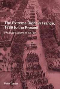 The Extreme Right in France, 1789 to the Present