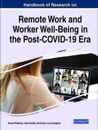 Handbook of Research on Remote Work and Worker Well-Being in the Post-COVID-19 Era