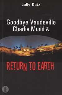 Goodbye Vaudeville Charlie Mudd and Return to Earth