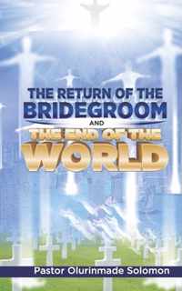 The Return of the Bridegroom and the End of the World