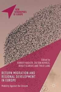 Return Migration and Regional Development in Europe: Mobility Against the Stream